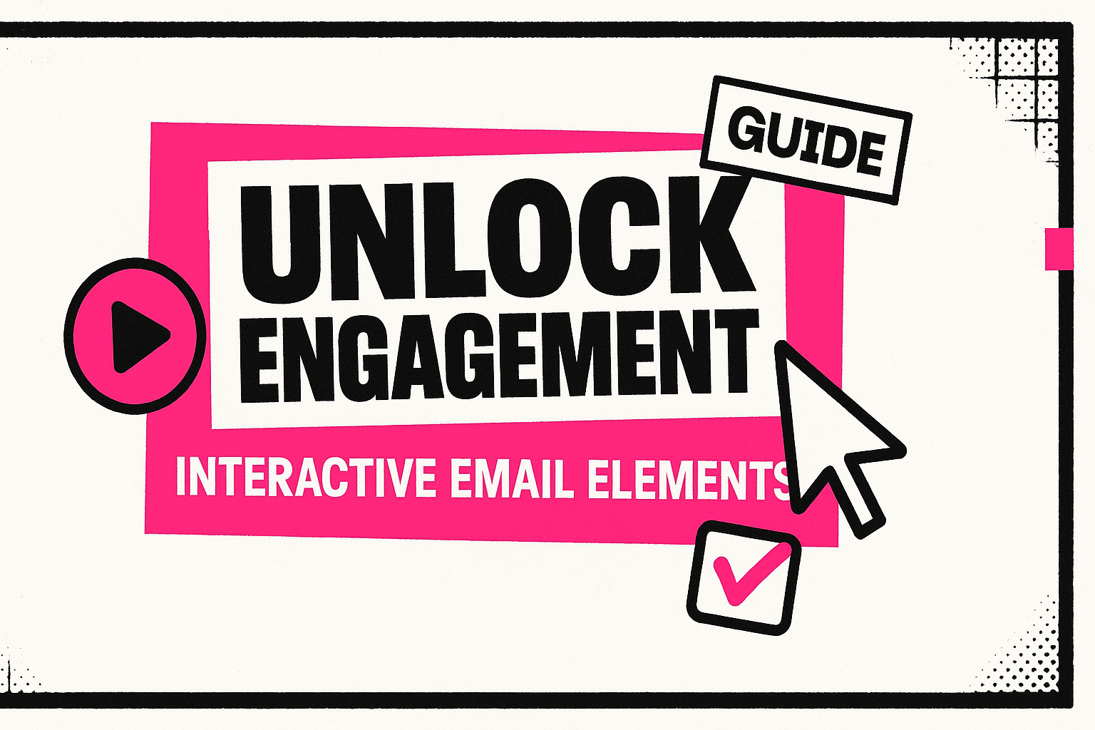 Unlock Growth: The Power of Interactive Email Elements